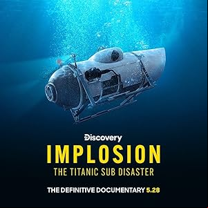 Implosion: The Titanic Sub Disaster